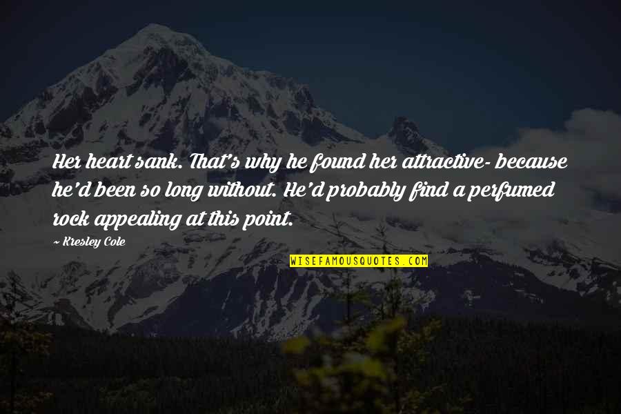 Grimwarden Quotes By Kresley Cole: Her heart sank. That's why he found her Grimwarden Quotes By Kresley Cole: Her heart sank. That's why he found her