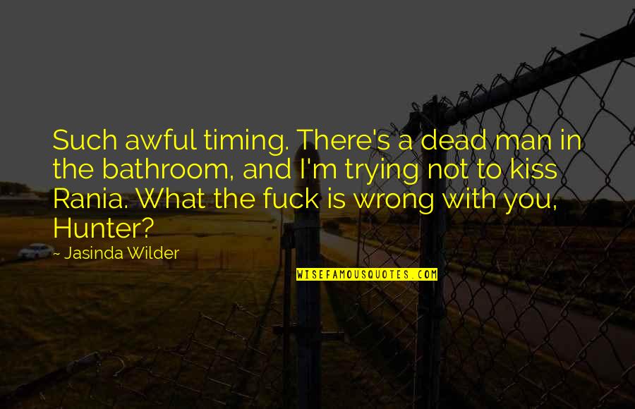 Grimwood Graveyard Quotes By Jasinda Wilder: Such awful timing. There's a dead man in