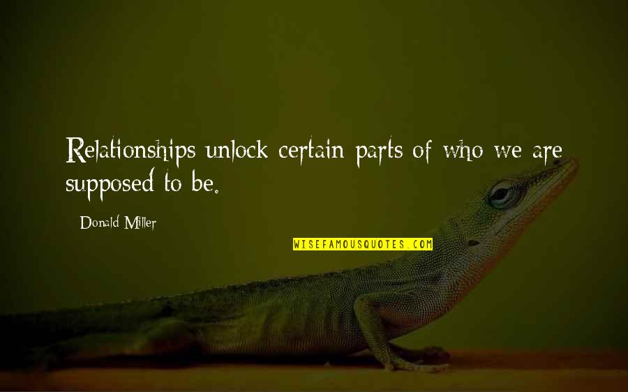 Grinch Feast Quotes By Donald Miller: Relationships unlock certain parts of who we are