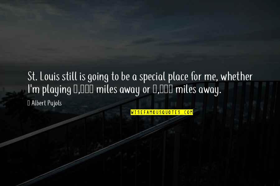 Grind Doesnt Stop Quotes By Albert Pujols: St. Louis still is going to be a