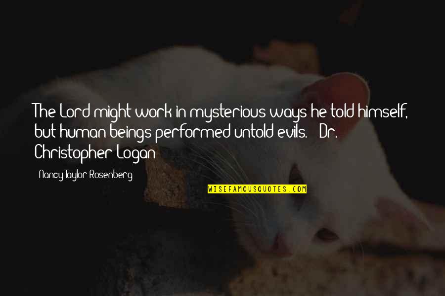 Grind Doesnt Stop Quotes By Nancy Taylor Rosenberg: The Lord might work in mysterious ways he