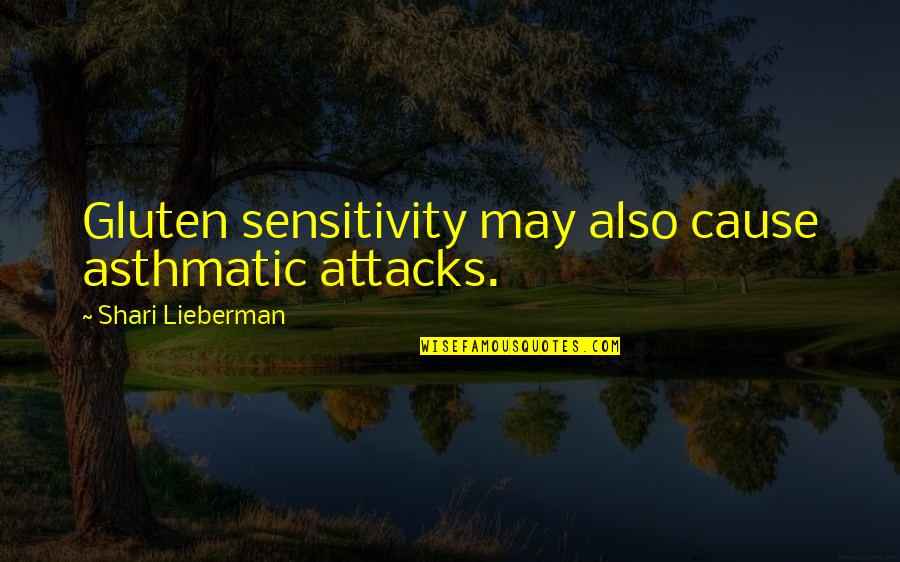 Grinded Weed Quotes By Shari Lieberman: Gluten sensitivity may also cause asthmatic attacks. Grinded Weed Quotes By Shari Lieberman: Gluten sensitivity may also cause asthmatic attacks.