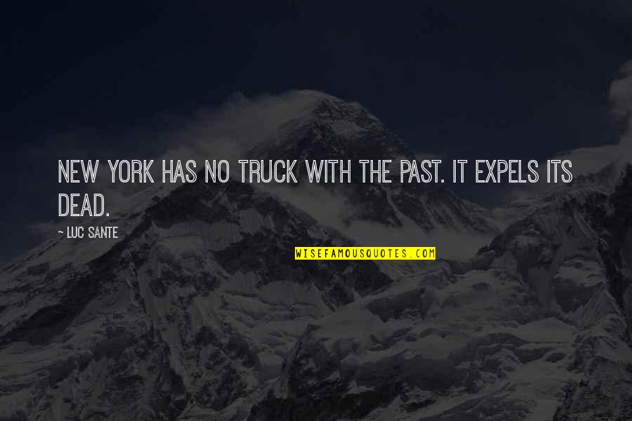 Grindelwald Ski Quotes By Luc Sante: New York has no truck with the past.