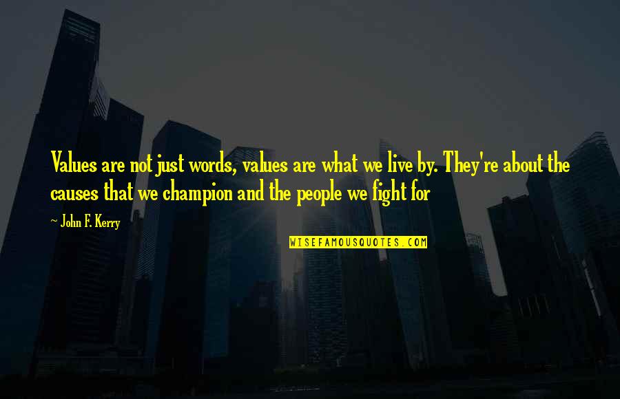 Grindhouse Planet Quotes By John F. Kerry: Values are not just words, values are what Grindhouse Planet Quotes By John F. Kerry: Values are not just words, values are what