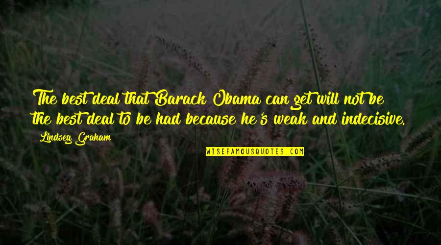Grindhouse Planet Quotes By Lindsey Graham: The best deal that Barack Obama can get Grindhouse Planet Quotes By Lindsey Graham: The best deal that Barack Obama can get