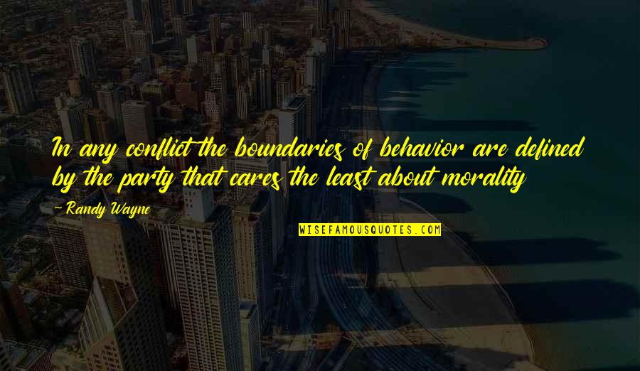 Gring Quotes By Randy Wayne: In any conflict the boundaries of behavior are