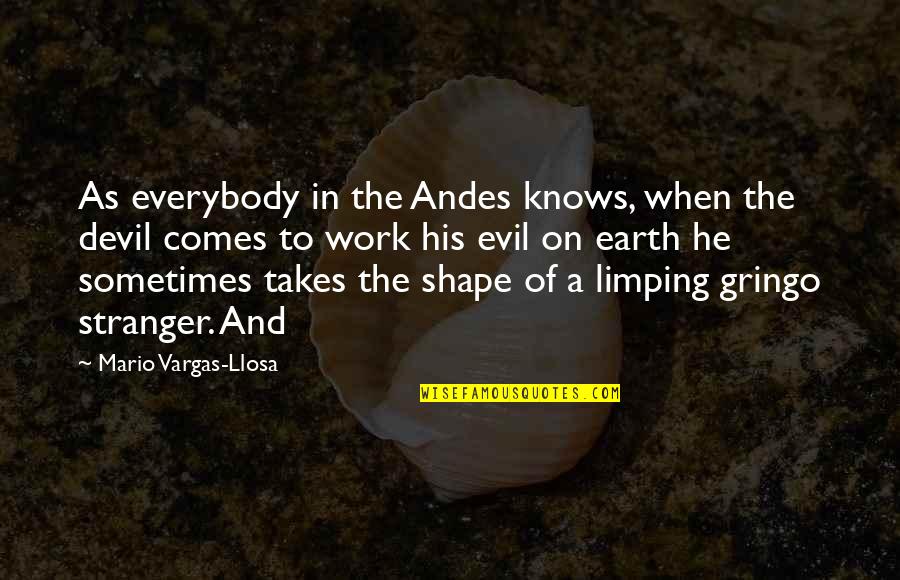 Gringo Quotes By Mario Vargas-Llosa: As everybody in the Andes knows, when the Gringo Quotes By Mario Vargas-Llosa: As everybody in the Andes knows, when the