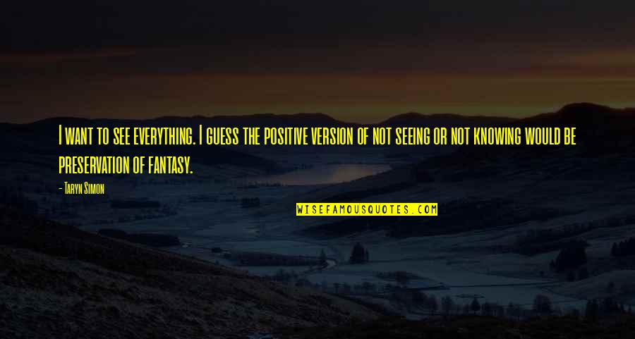 Gringotts Lego Quotes By Taryn Simon: I want to see everything. I guess the Gringotts Lego Quotes By Taryn Simon: I want to see everything. I guess the