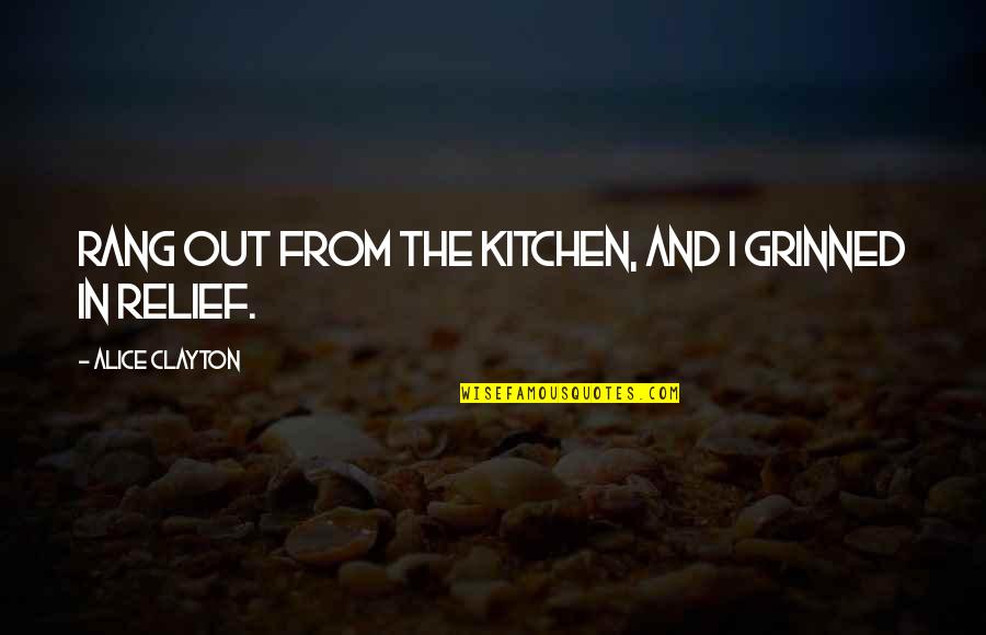 Grinned Quotes By Alice Clayton: Rang out from the kitchen, and I grinned