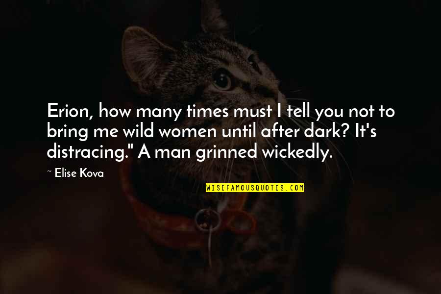 Grinned Quotes By Elise Kova: Erion, how many times must I tell you