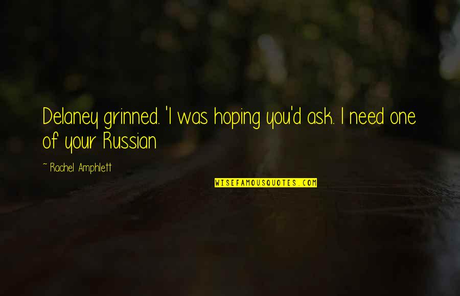 Grinned Quotes By Rachel Amphlett: Delaney grinned. 'I was hoping you'd ask. I