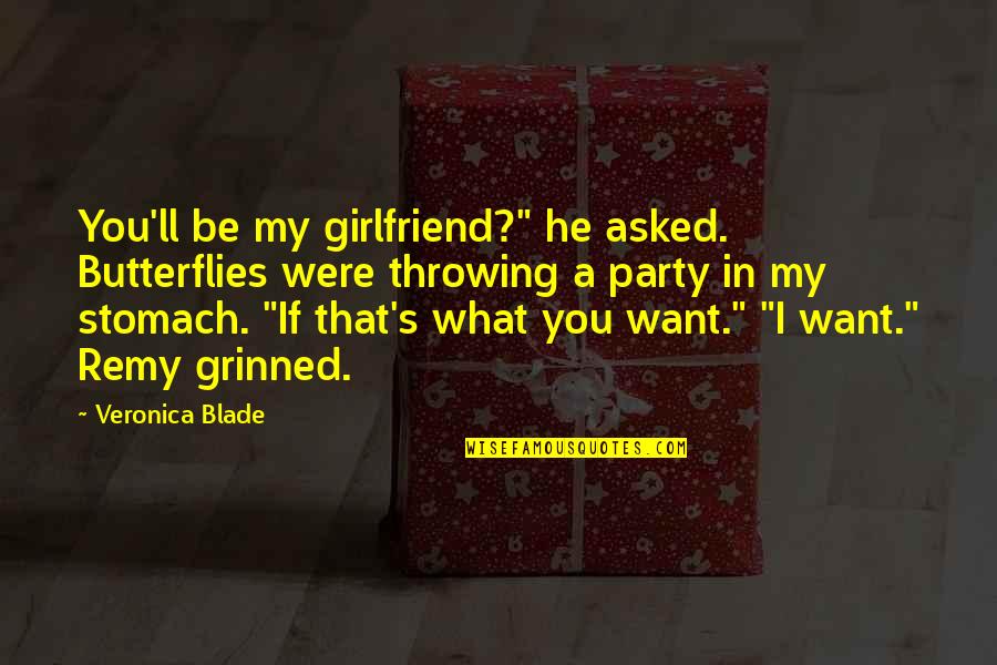 Grinned Quotes By Veronica Blade: You'll be my girlfriend?" he asked. Butterflies were