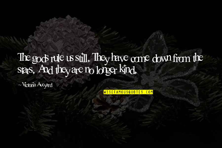 Grinner Dnd Quotes By Victoria Aveyard: The gods rule us still. They have come Grinner Dnd Quotes By Victoria Aveyard: The gods rule us still. They have come