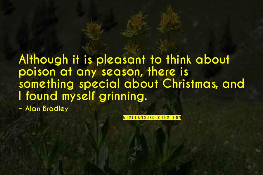 Grinning Quotes By Alan Bradley: Although it is pleasant to think about poison