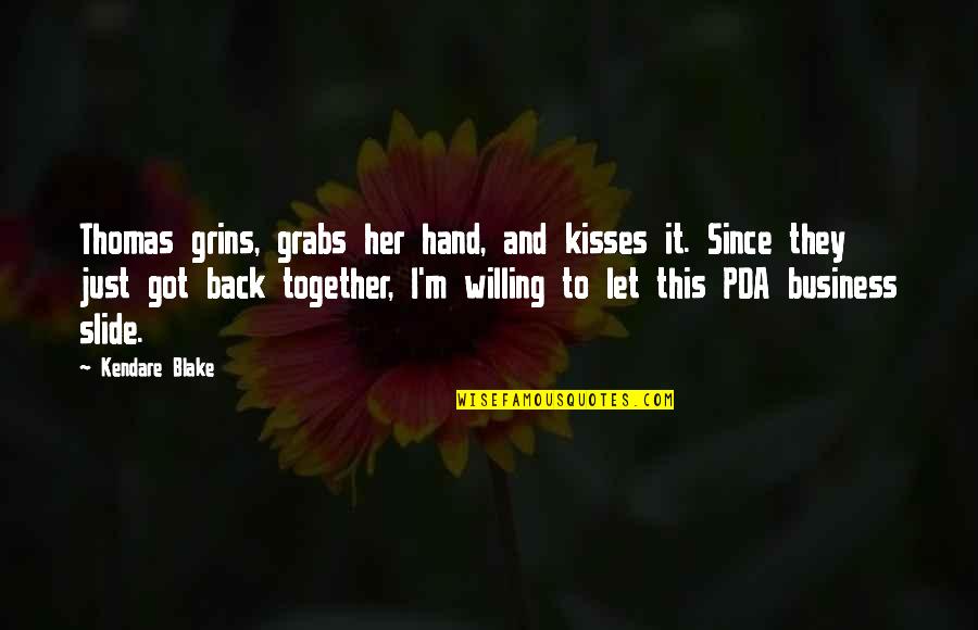 Grins Quotes By Kendare Blake: Thomas grins, grabs her hand, and kisses it.