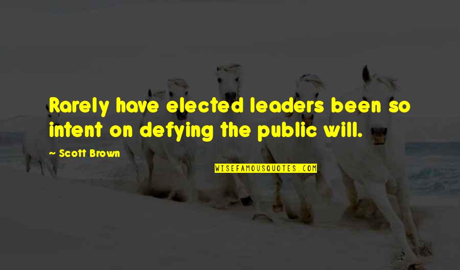 Grinspan Gregg Quotes By Scott Brown: Rarely have elected leaders been so intent on