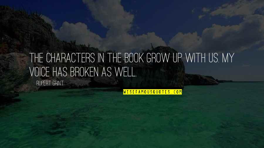 Grint Quotes By Rupert Grint: The characters in the book grow up with
