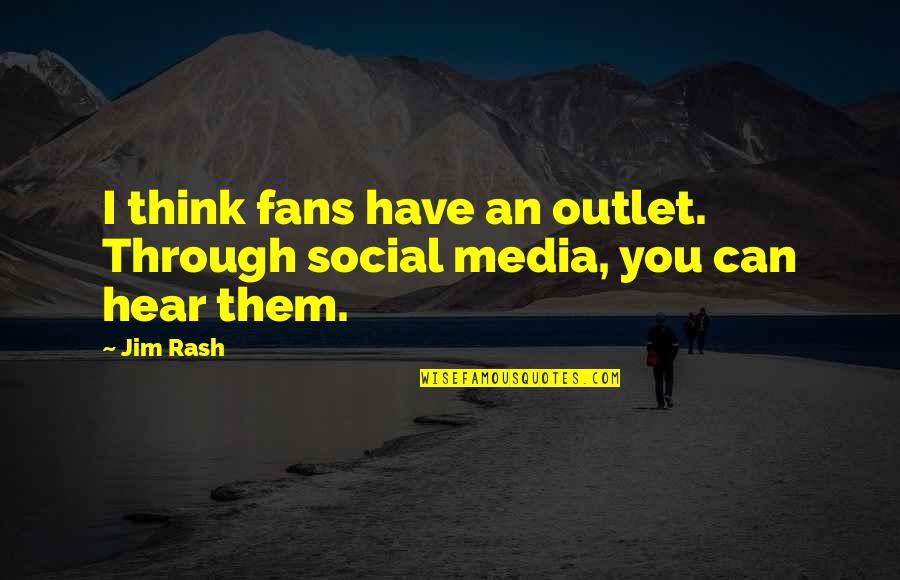 Grintholde Quotes By Jim Rash: I think fans have an outlet. Through social