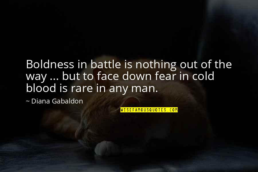 Grinton I Will Library Quotes By Diana Gabaldon: Boldness in battle is nothing out of the