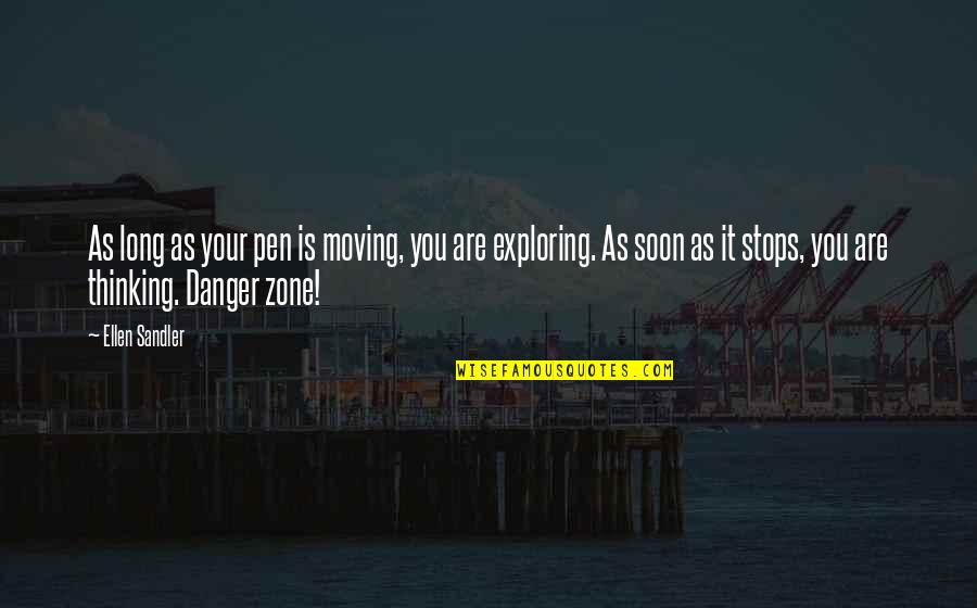 Griots Speed Quotes By Ellen Sandler: As long as your pen is moving, you Griots Speed Quotes By Ellen Sandler: As long as your pen is moving, you