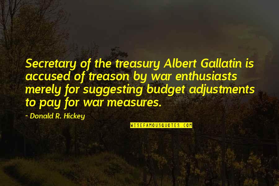 Grippando Torrent Quotes By Donald R. Hickey: Secretary of the treasury Albert Gallatin is accused Grippando Torrent Quotes By Donald R. Hickey: Secretary of the treasury Albert Gallatin is accused