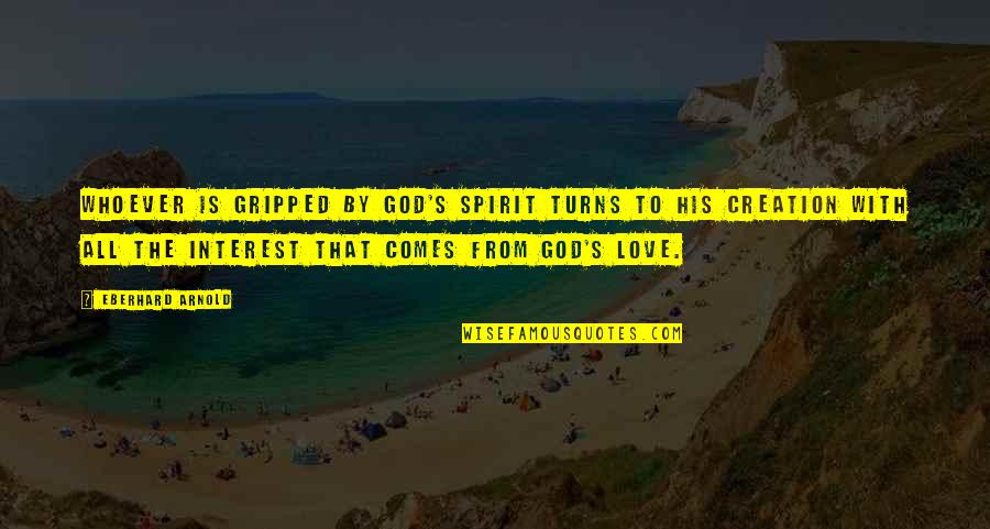 Gripped Quotes By Eberhard Arnold: Whoever is gripped by God's spirit turns to Gripped Quotes By Eberhard Arnold: Whoever is gripped by God's spirit turns to