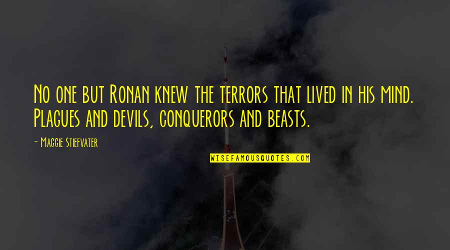 Grisafi Weight Quotes By Maggie Stiefvater: No one but Ronan knew the terrors that Grisafi Weight Quotes By Maggie Stiefvater: No one but Ronan knew the terrors that
