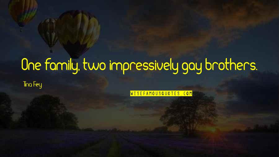 Grisham Book Quotes By Tina Fey: One family, two impressively gay brothers. Grisham Book Quotes By Tina Fey: One family, two impressively gay brothers.