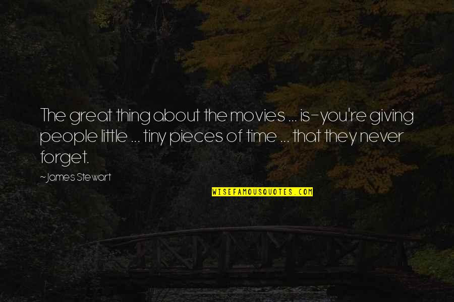 Grismores Quotes By James Stewart: The great thing about the movies ... is-you're