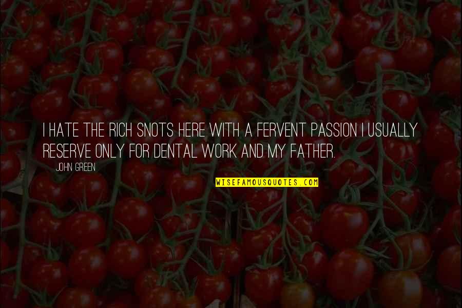 Griswold V. Connecticut Quotes By John Green: I hate the rich snots here with a