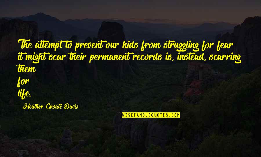 Grit For Kids Quotes By Heather Choate Davis: The attempt to prevent our kids from struggling Grit For Kids Quotes By Heather Choate Davis: The attempt to prevent our kids from struggling