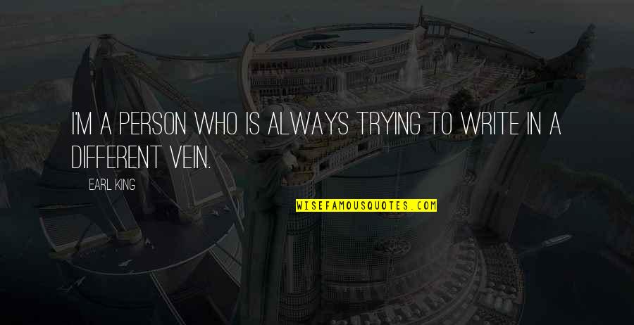 Grit In Business Quotes By Earl King: I'm a person who is always trying to