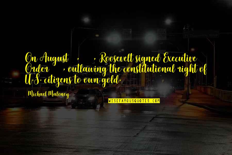 Grito Quotes By Michael Maloney: On August 28, 1933, Roosevelt signed Executive Order