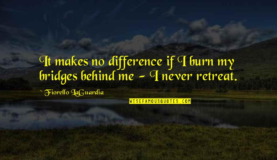 Gritty Inspiring Quotes By Fiorello LaGuardia: It makes no difference if I burn my