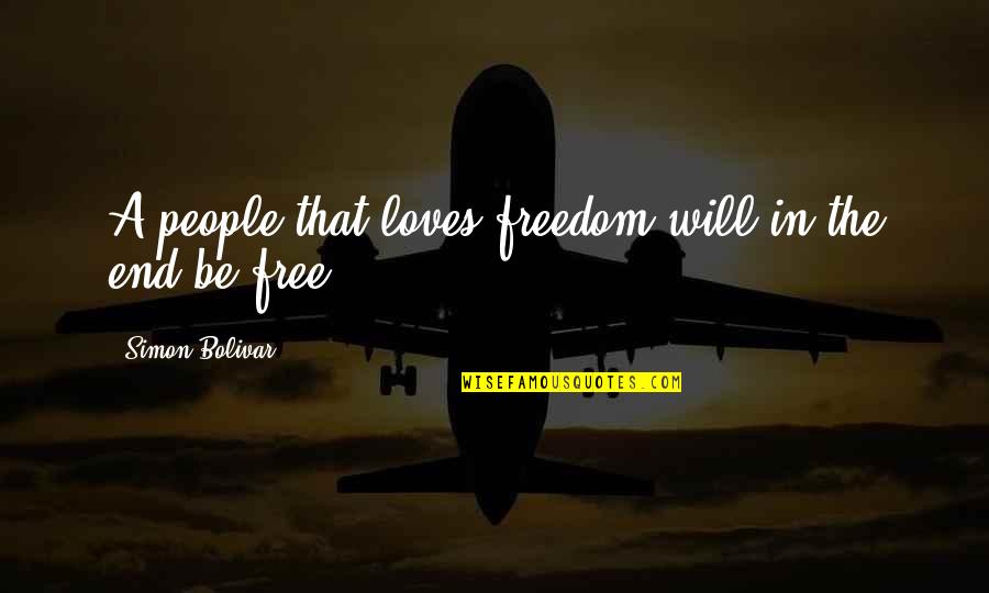 Grivna Quotes By Simon Bolivar: A people that loves freedom will in the