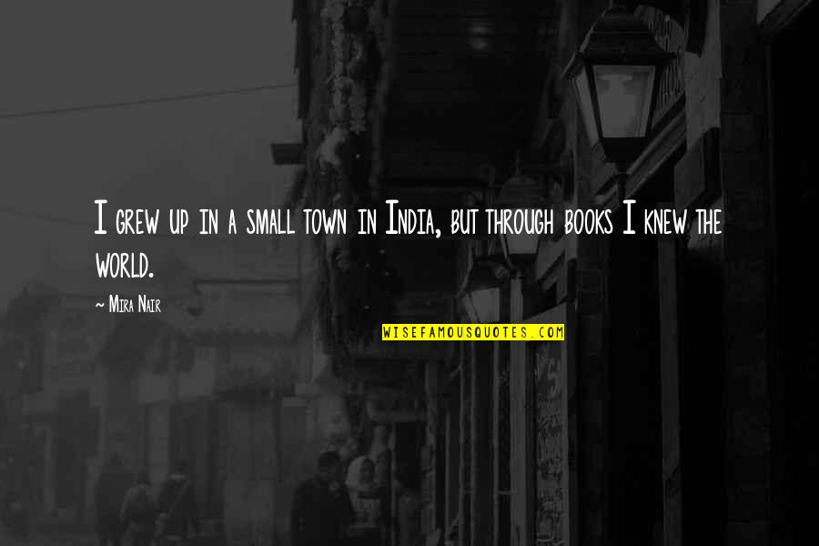 Grizzaffi Coffee Quotes By Mira Nair: I grew up in a small town in