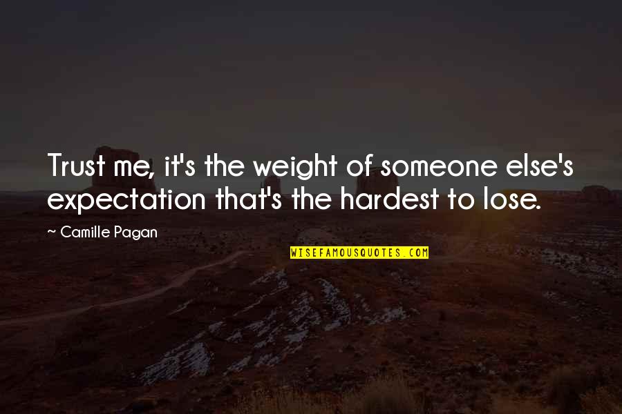 Grizzlyland Quotes By Camille Pagan: Trust me, it's the weight of someone else's
