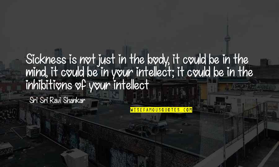 Grmljavina Slike Quotes By Sri Sri Ravi Shankar: Sickness is not just in the body, it Grmljavina Slike Quotes By Sri Sri Ravi Shankar: Sickness is not just in the body, it
