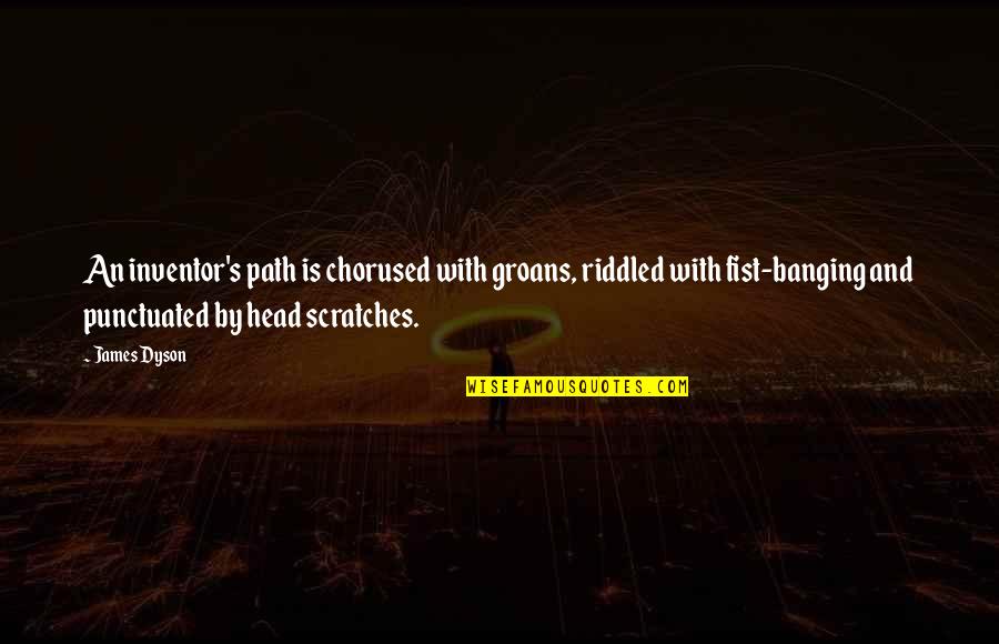 Groaned Kid Quotes By James Dyson: An inventor's path is chorused with groans, riddled Groaned Kid Quotes By James Dyson: An inventor's path is chorused with groans, riddled