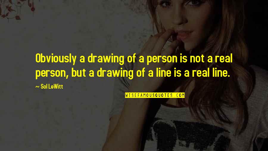 Groaned Kid Quotes By Sol LeWitt: Obviously a drawing of a person is not Groaned Kid Quotes By Sol LeWitt: Obviously a drawing of a person is not
