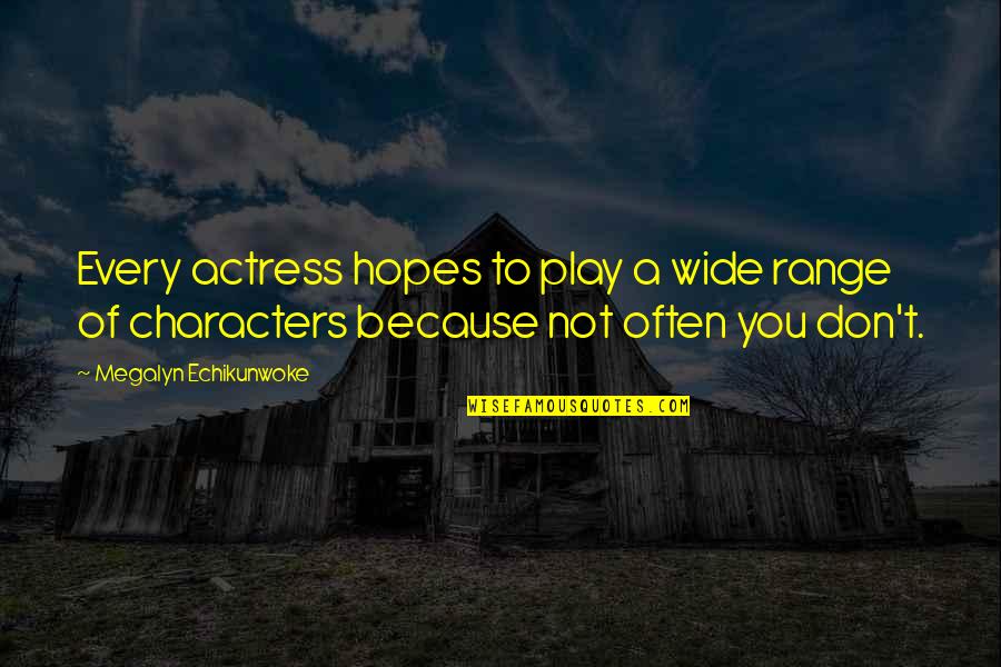 Groaner Meme Quotes By Megalyn Echikunwoke: Every actress hopes to play a wide range