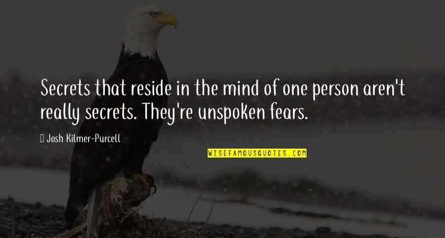 Groans In Spanish Quotes By Josh Kilmer-Purcell: Secrets that reside in the mind of one Groans In Spanish Quotes By Josh Kilmer-Purcell: Secrets that reside in the mind of one