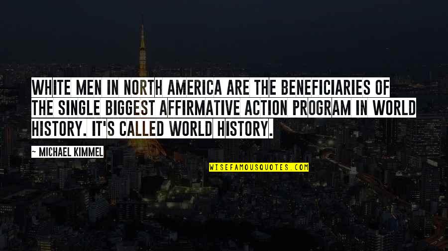 Groans In Spanish Quotes By Michael Kimmel: White men in North America are the beneficiaries