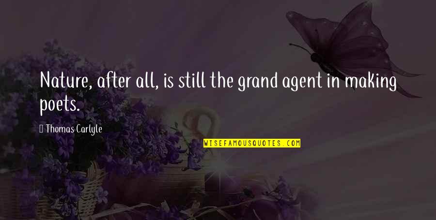 Grobel's Quotes By Thomas Carlyle: Nature, after all, is still the grand agent Grobel's Quotes By Thomas Carlyle: Nature, after all, is still the grand agent