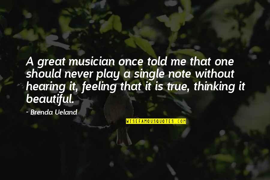 Grobinas Dome Quotes By Brenda Ueland: A great musician once told me that one Grobinas Dome Quotes By Brenda Ueland: A great musician once told me that one