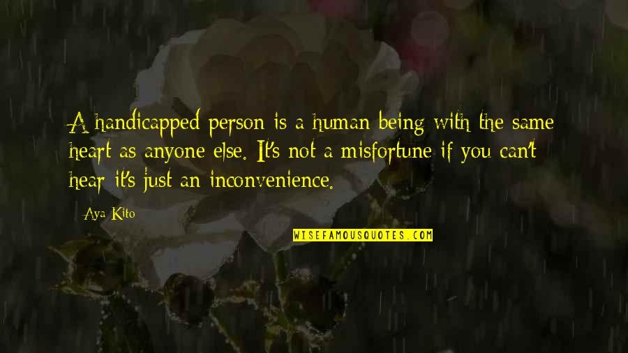 Grobinasnamservis Quotes By Aya Kito: A handicapped person is a human being with
