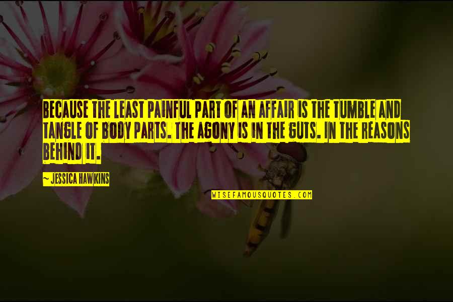 Grocery Store Inspirational Quotes By Jessica Hawkins: Because the least painful part of an affair Grocery Store Inspirational Quotes By Jessica Hawkins: Because the least painful part of an affair