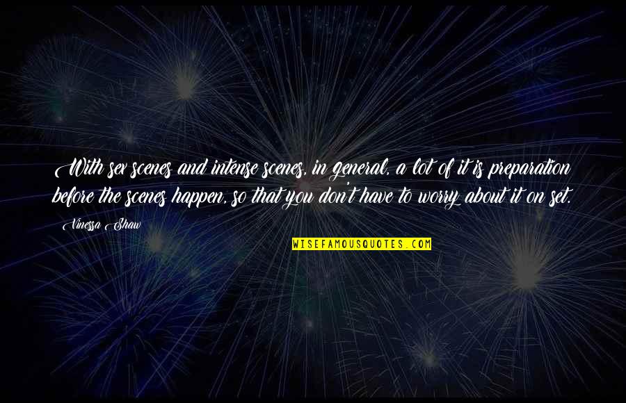 Grocery Store Inspirational Quotes By Vinessa Shaw: With sex scenes and intense scenes, in general, Grocery Store Inspirational Quotes By Vinessa Shaw: With sex scenes and intense scenes, in general,