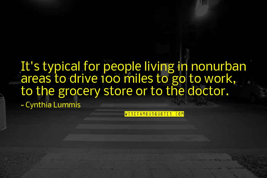 Grocery Store Quotes By Cynthia Lummis: It's typical for people living in nonurban areas
