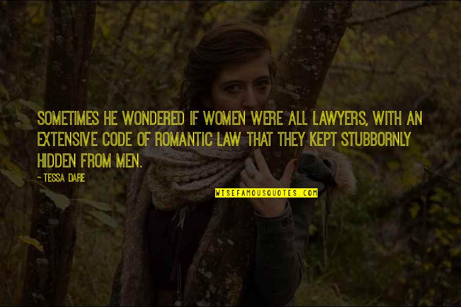 Grochal Kalkulacka Quotes By Tessa Dare: Sometimes he wondered if women were all lawyers, Grochal Kalkulacka Quotes By Tessa Dare: Sometimes he wondered if women were all lawyers,